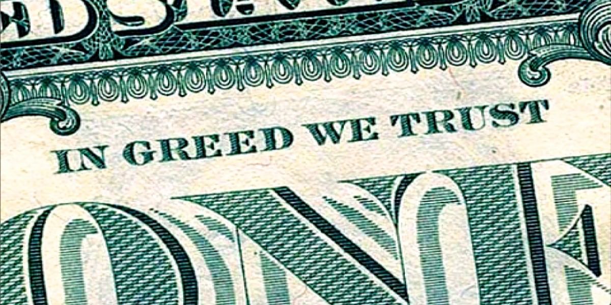 In greed we trust
